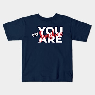 You are my sunshine Kids T-Shirt